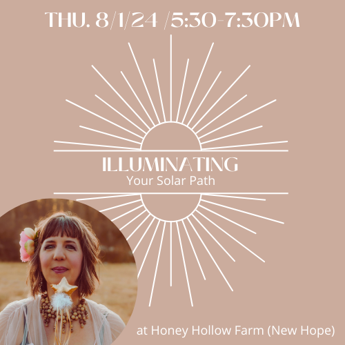 August 1, 2024 Illuminating Your Solar Path Workshop