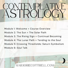 Load image into Gallery viewer, LIVE ONLINE COURSE: Contemplative Astrology